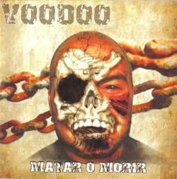 Voodoo (ARG) : Matar O Morir